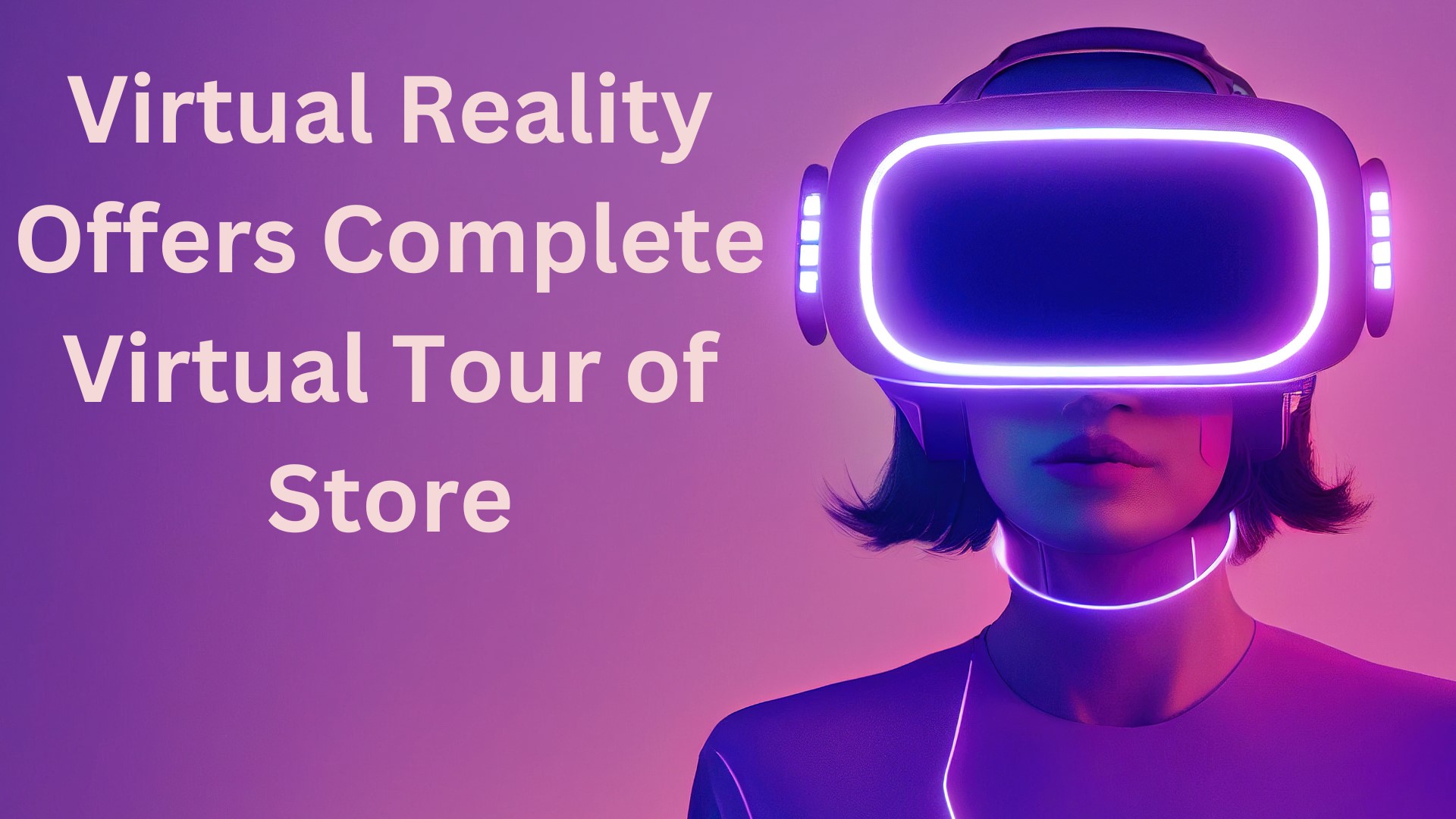 Virtual Reality offers complete tour of store Virtual Reality offers complete tour of store